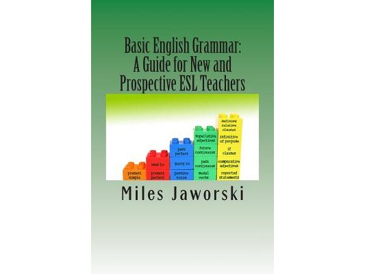 Basic English Grammar: A Guide for New and Prospective ESL Teachers: CELTA Preparation