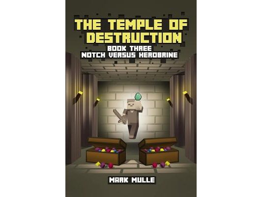 The Temple of Destruction: Book Three: Notch versus Herobrine