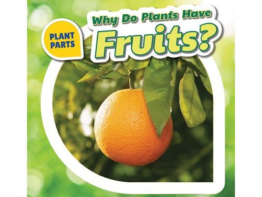 Why Do Plants Have Fruits?
