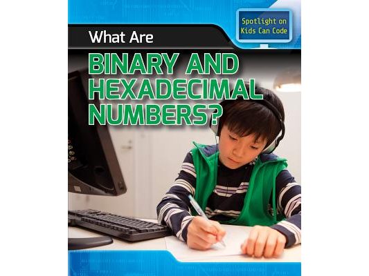What Are Binary and Hexadecimal Numbers?