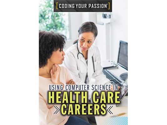 Using Computer Science in Health Care Careers
