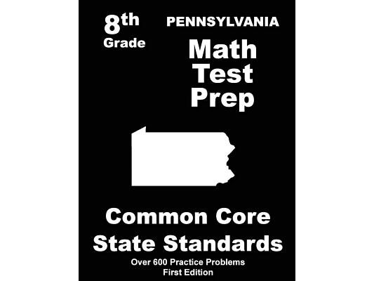 Pennsylvania 8th Grade Math Test Prep: Common Core Learning Standards