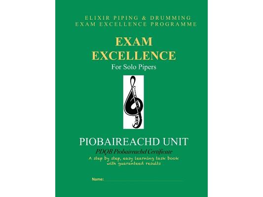 Exam Excellence for Solo Pipers: Piobaireachd Unit: PDQB Piobaireachd Certificate