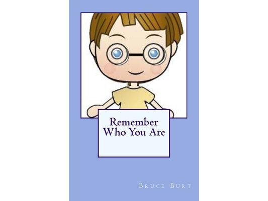 Remember Who You Are!