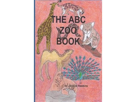 The A-B-C Zoo Book: Part of the A-B-C Science Series: Zoo animals from A-Z told in rhyme.