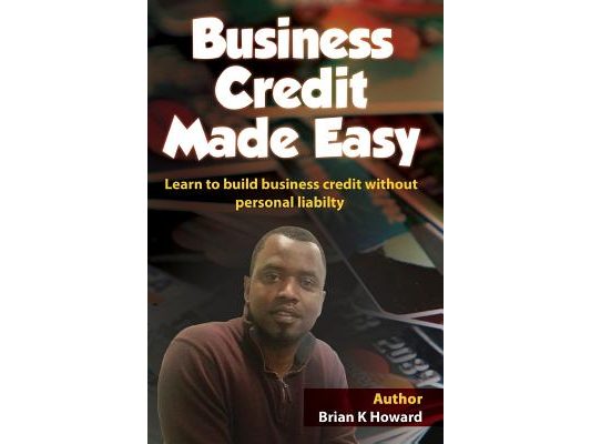 Business Credit Made Easy: Business Credit Made Easy teaches you step by step how to build a solid business credit score and business credit prof