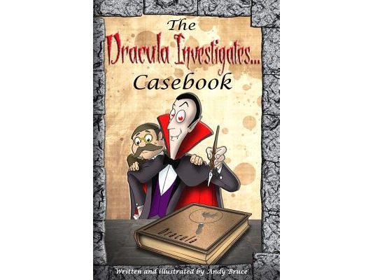 The Dracula Investigates Casebook: Dracula Investigates Volumes 1-3