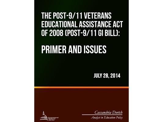 The Post-9/11 Veterans Educational Assistance Act of 2008 (Post-9/11 GI Bill): Primer and Issues