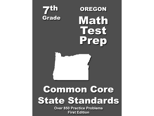 Oregon 7th Grade Math Test Prep: Common Core Learning Standards
