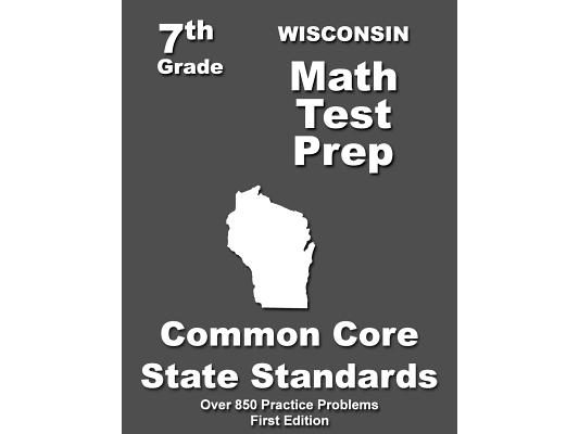 Wisconsin 7th Grade Math Test Prep: Common Core Learning Standards