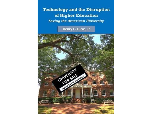 Technology and the Disruption of Higher Education: Saving the American University (Color Version)