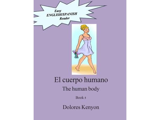 El cuerpo humano: Easy English/Spanish Reader