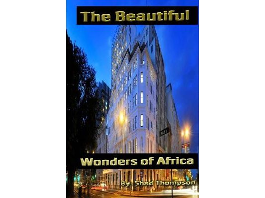 The Beautiful Wonders Of Africa