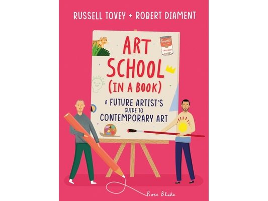 Art School (in a Book): A Future Artist's Guide to Contemporary Art