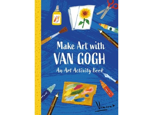 Make Art with Van Gogh: A Creative Activity Book