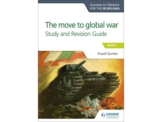 Access to History for the IB Diploma: The Move to Global War Study and Revision Guide: Hodder Education Group