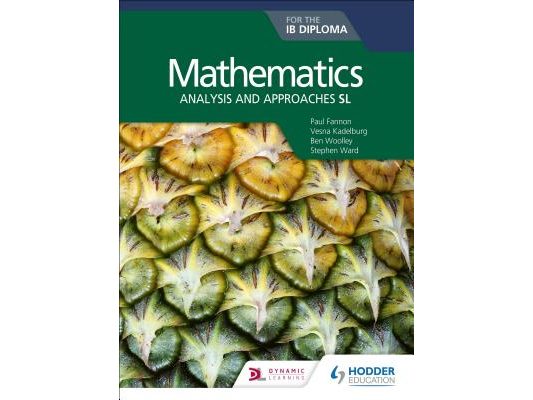 Mathematics for the IB Diploma: Analysis and Approaches SL: Hodder Education Group