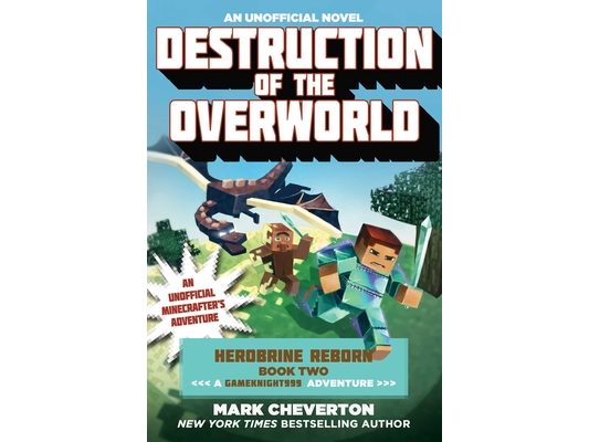 Destruction of the Overworld: Herobrine Reborn Book Two: A Gameknight999 Adventure: An Unofficial Minecrafter's Adventure