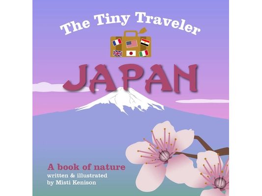 The Tiny Traveler: Japan: A Book of Nature