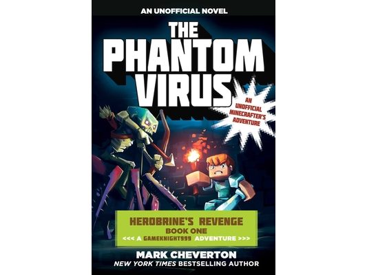 The Phantom Virus: Herobrine's Revenge Book One (a Gameknight999 Adventure): An Unofficial Minecrafter's Adventure