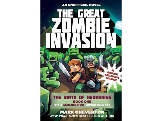 The Great Zombie Invasion: The Birth of Herobrine Book One: A Gameknight999 Adventure: An Unofficial Minecrafter's Adventure