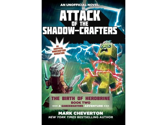 Attack of the Shadow-Crafters: The Birth of Herobrine Book Two: A Gameknight999 Adventure: An Unofficial Minecrafters Adventure