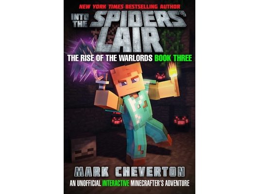Into the Spiders' Lair: The Rise of the Warlords Book Three: An Unofficial Minecrafter's Adventure