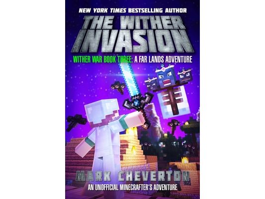The Wither Invasion: Wither War Book Three: A Far Lands Adventure: An Unofficial Minecrafter's Adventure