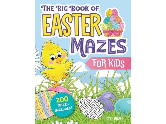 The Big Book of Easter Mazes for Kids: 200 Mazes Included (Ages 4-8) (Includes Easy, Medium, and Hard Difficulty Levels)