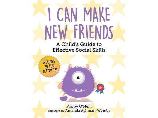 I Can Make New Friends: A Child's Guide to Effective Social Skills