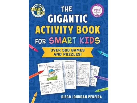 The Gigantic Activity Book for Smart Kids: Over 500 Games and Puzzles! (Smart Kids by American Mensa(r))