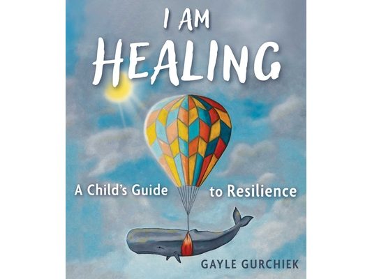 I Am Healing: A Child's Guide to Resilience
