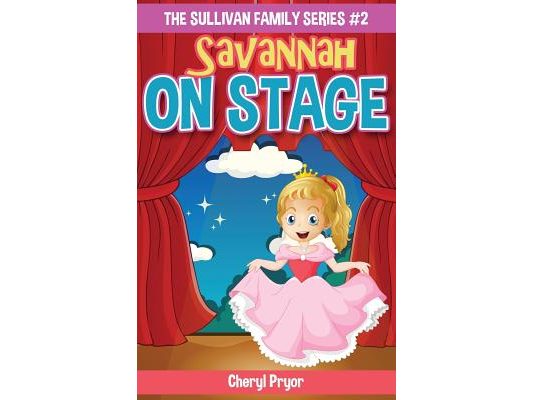 Savannah On Stage: The Sullivan Family Series