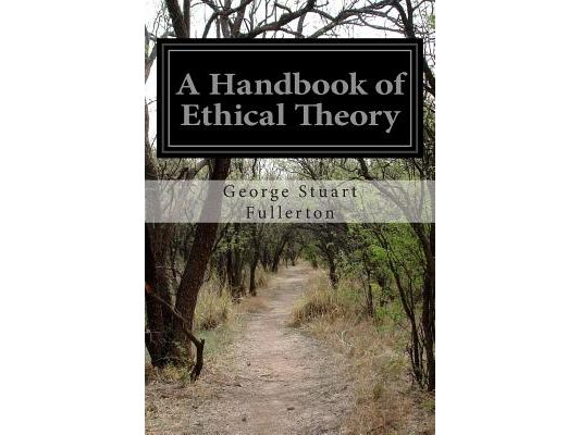 A Handbook of Ethical Theory