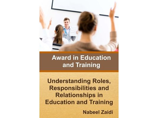 Award in Education and Training: Understanding Roles, Responsibilities and Relationships in Education and Training