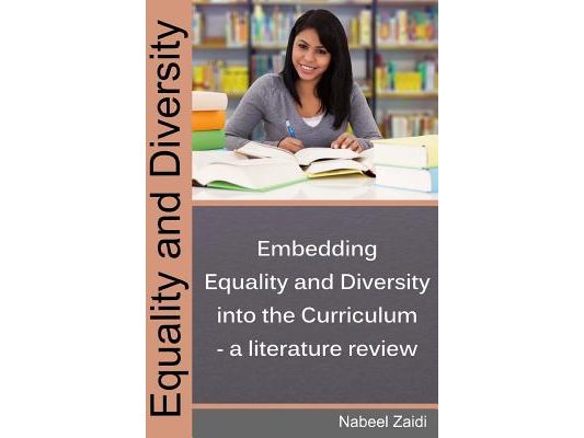 Equality and Diversity: Embedding Equality and Diversity into the curriculum - a literature review