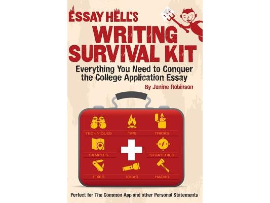 Writing Survival Kit: Everything You Need to Conquer the College Application Essay