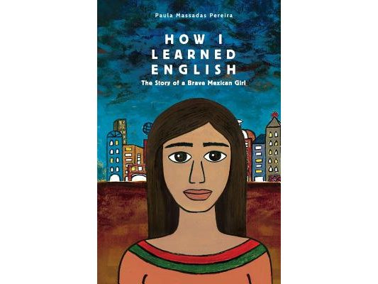 How I Learned English: The Story of a Brave Mexican Girl