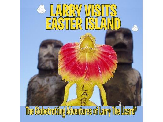 Larry Visits Easter Island: The Globetrotting Adventures of Larry The Lizard