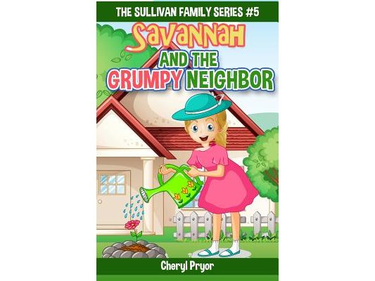 Savannah And The Grumpy Neighbor: The Sullivan Family Series