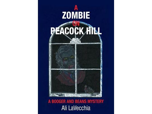 A Zombie on Peacock Hill: A Booger and Beans Mystery