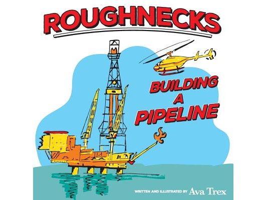 Roughnecks- Building a Pipeline