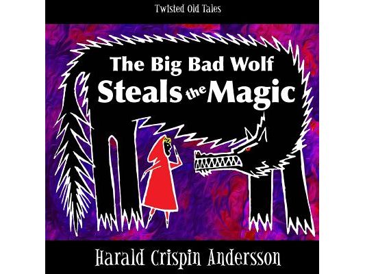 The Big Bad Wolf Steals the Magic