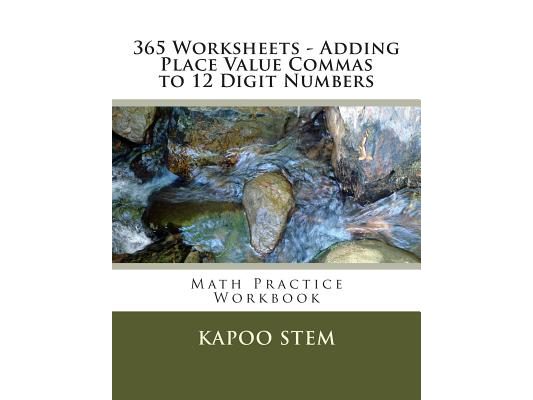 365 Worksheets - Adding Place Value Commas to 12 Digit Numbers: Math Practice Workbook