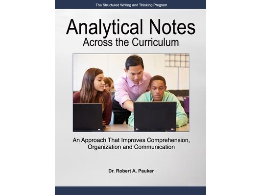 Analytical Notes Across the Curriculum: An Approach that Improves Comprehension, Organization and Communication