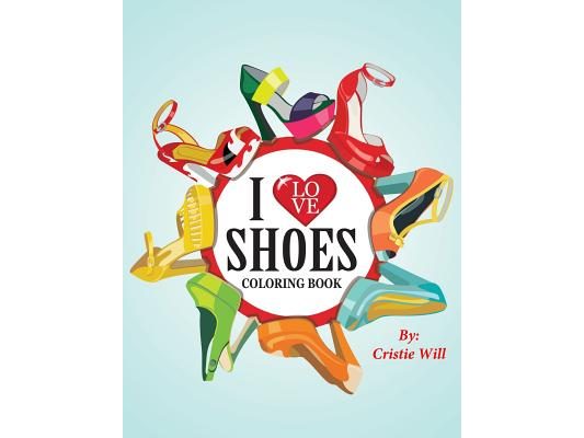 I Love Shoes: Coloring Book
