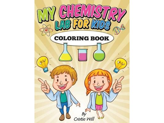 My Chemistry Lab for Kids: Coloring Book
