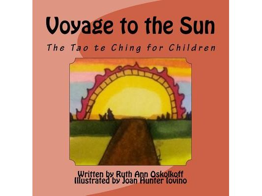 Voyage to the Sun: A Children's Version of the Tao te Ching