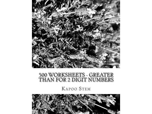 500 Worksheets - Greater Than for 2 Digit Numbers: Math Practice Workbook