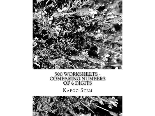 500 Worksheets - Comparing Numbers of 6 Digits: Math Practice Workbook